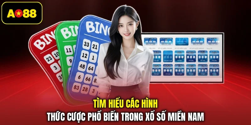 Tìm hiểu các hình thức cược phổ biến trong Xổ số miền Nam
